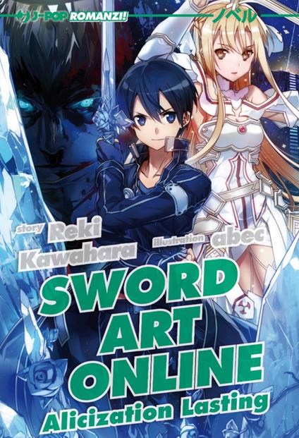 Alicization lasting. Sword art online. Vol. 18 - Reki Kawahara - copertina