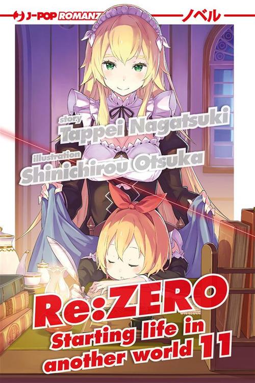 Re: zero. Starting life in another world. Vol. 11 - Tappei Nagatsuki,Shinichirou Otsuka,Melissa Pennacchiotti - ebook