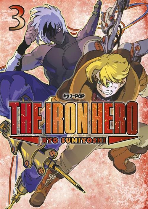 The iron hero. Vol. 3 - Ryo Sumiyoshi,Valerio Pinos - ebook