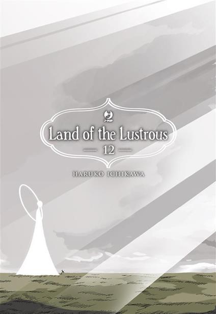 Land of the lustrous. Vol. 12 - Haruko Ichikawa,Nicola Angaran - ebook