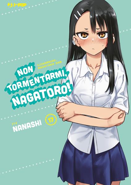 Non tormentarmi, Nagatoro!. Vol. 17 - Nanashi - copertina