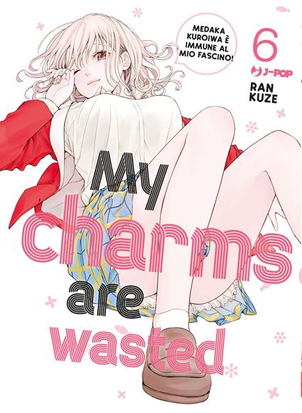 My charms are wasted. Vol. 6 - Kuze Ran - copertina