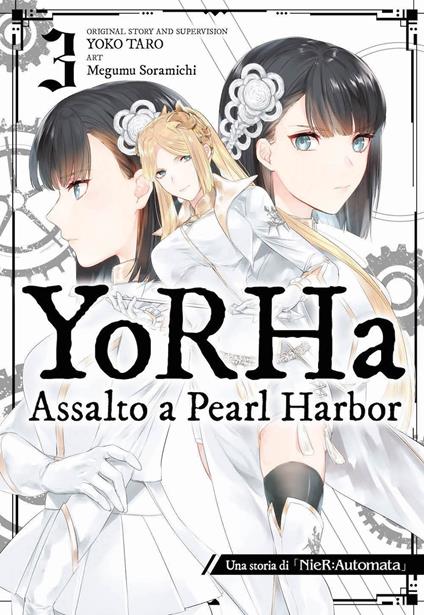 YoRHa: assalto a Pearl Harbor. Una storia di NieR:automata. Vol. 3 - Yoko Taro - copertina