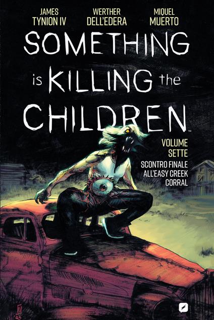 Something is killing the children. Vol. 7: Scontro finale all'Easy Creek Corral - James IV Tynion - copertina