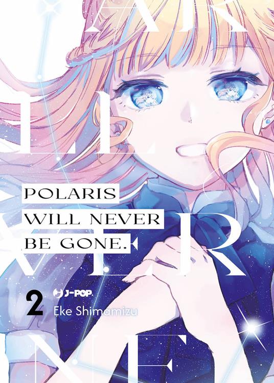 Polaris will never be gone. Vol. 2 - Eke Shimamizu - copertina