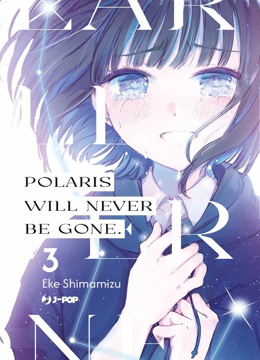 Polaris will never be gone. Vol. 3 - Eke Shimamizu - copertina