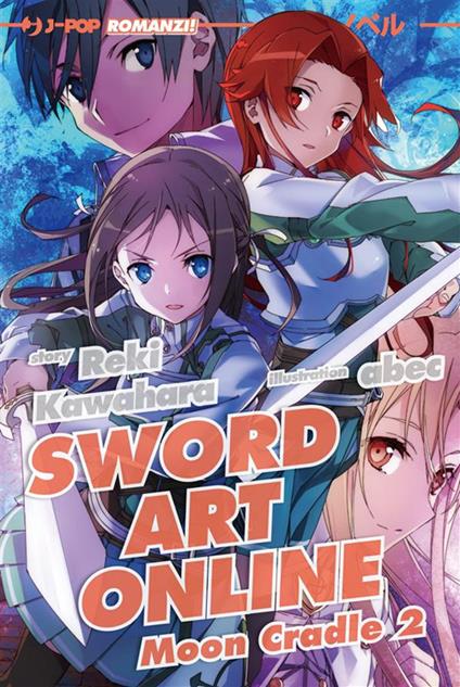 Moon cradle 2. Sword art online. Vol. 20 - Reki Kawahara,Abec,Rosalia Feraudo - ebook