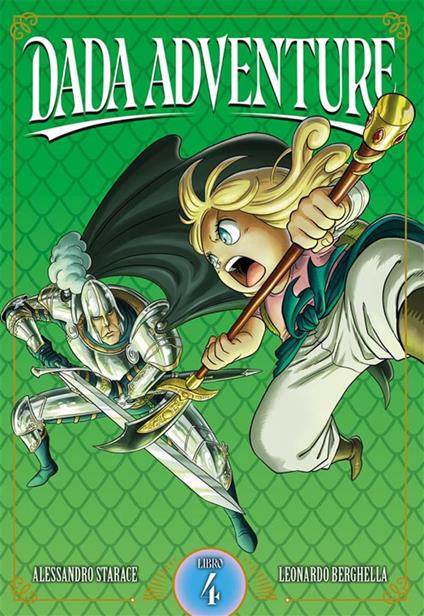 Dada adventure. Vol. 4 - Alessandro Starace,Leonardo Berghella - ebook