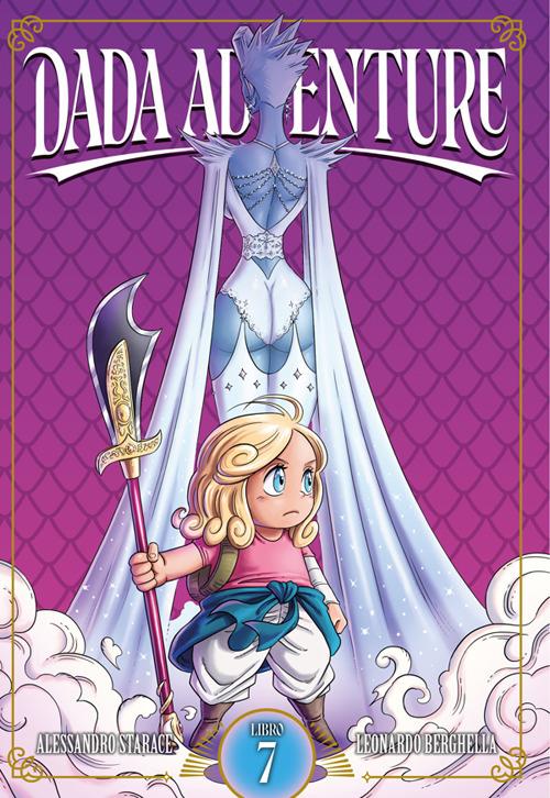 Dada adventure. Vol. 7 - Alessandro Starace,Leonardo Berghella - ebook