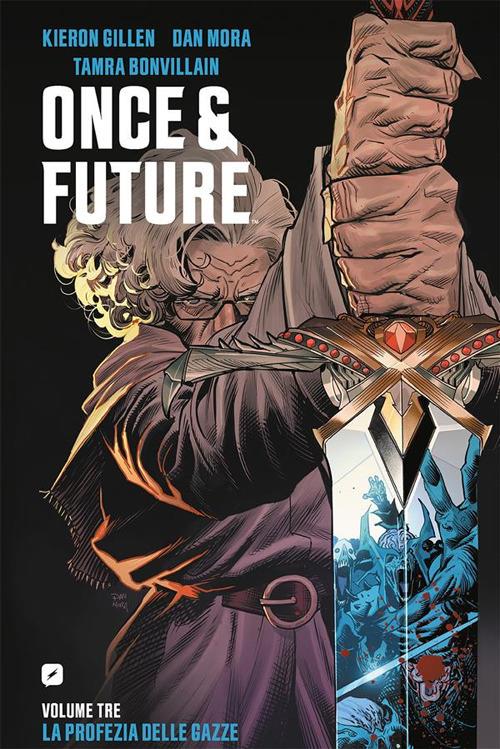 La Once & future. Vol. 3 - Kieron Gillen,Dan Mora,Federico Salvan - ebook