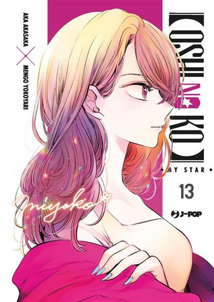 Oshi no ko. My star. Vol. 13 - Aka Akasaka,Mengo Yokoyari,Davide Campari - ebook