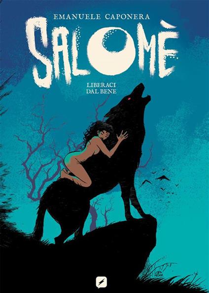 Salomè. Liberaci dal bene - Emanuele Caponera - ebook