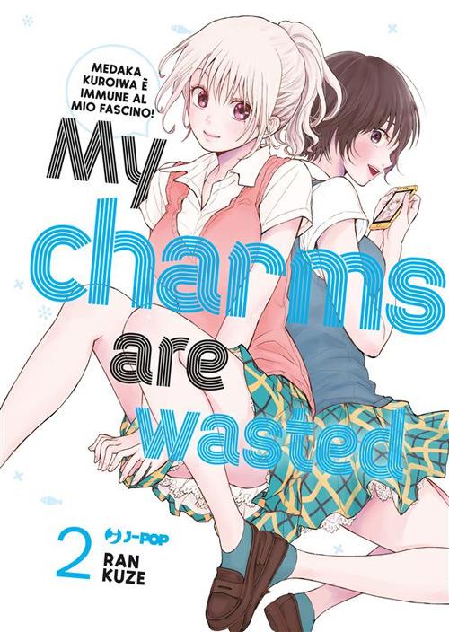 My charms are wasted. Vol. 2 - Kuze Ran,Prisco Oliva - ebook