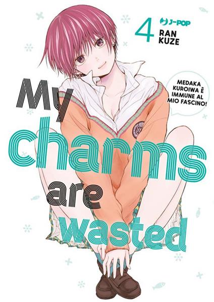 My charms are wasted. Vol. 4 - Kuze Ran,Prisco Oliva - ebook