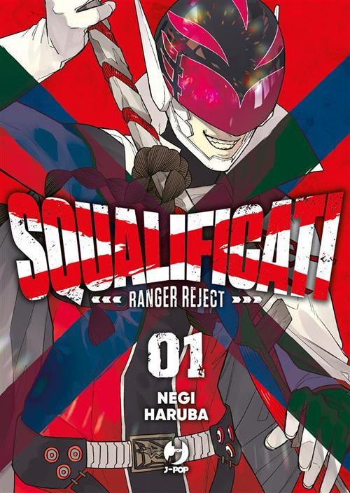 Squalificati. Ranger reject. Vol. 1 - Negi Haruba,Prisco Oliva - ebook
