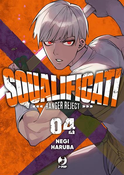 Squalificati. Ranger reject. Vol. 4 - Negi Haruba - ebook