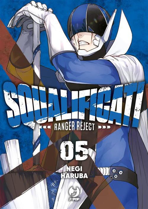 Squalificati. Ranger reject. Vol. 5 - Negi Haruba,Prisco Oliva - ebook