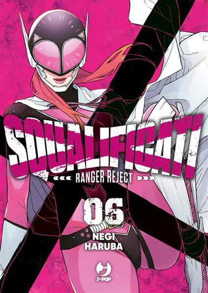 Squalificati. Ranger reject. Vol. 6 - Negi Haruba - ebook
