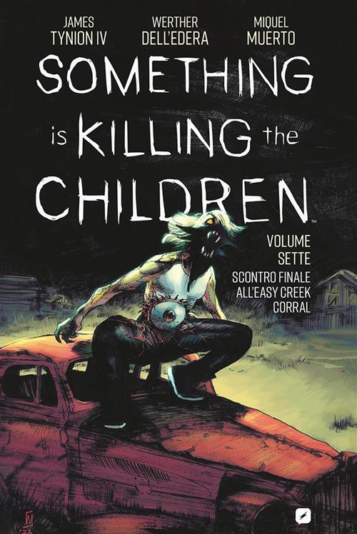 Something is killing the children. Vol. 7 - James IV Tynion,Werther Dell'Edera - ebook