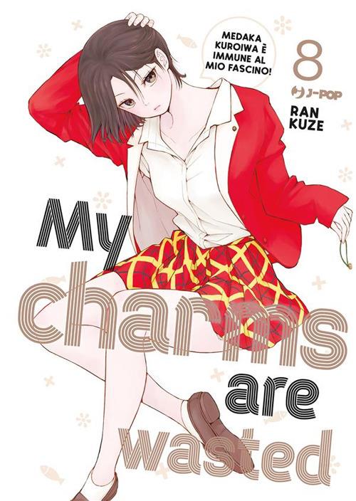 My charms are wasted. Vol. 8 - Kuze Ran,Prisco Oliva - ebook