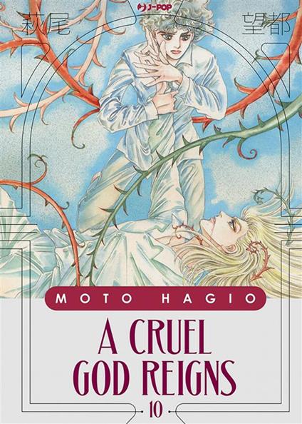 A cruel god reigns. Vol. 10 - Moto Hagio,Valentina Vignola - ebook