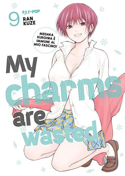 My charms are wasted. Vol. 9 - Kuze Ran,Prisco Oliva - ebook