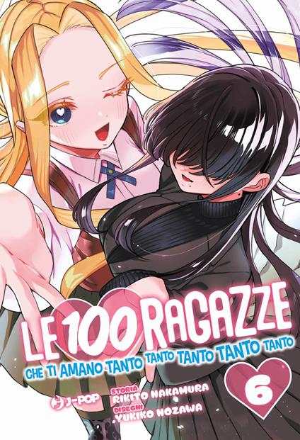 Le 100 ragazze che ti amano tanto tanto tanto tanto tanto. Vol. 6 - Rikito Nakamura - copertina