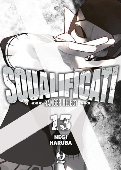 Squalificati. Ranger reject. Vol. 13 - Negi Haruba,Prisco Oliva - ebook