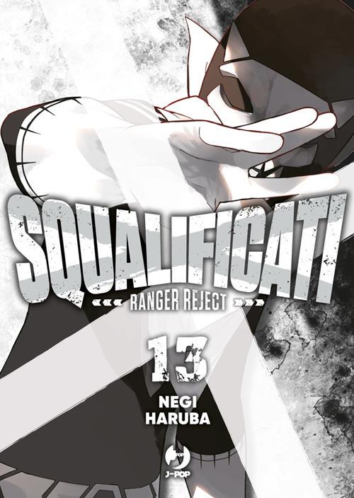 Squalificati. Ranger reject. Vol. 13 - Negi Haruba,Prisco Oliva - ebook