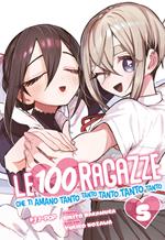 Le 100 ragazze che ti amano tanto tanto tanto tanto tanto. Vol. 5