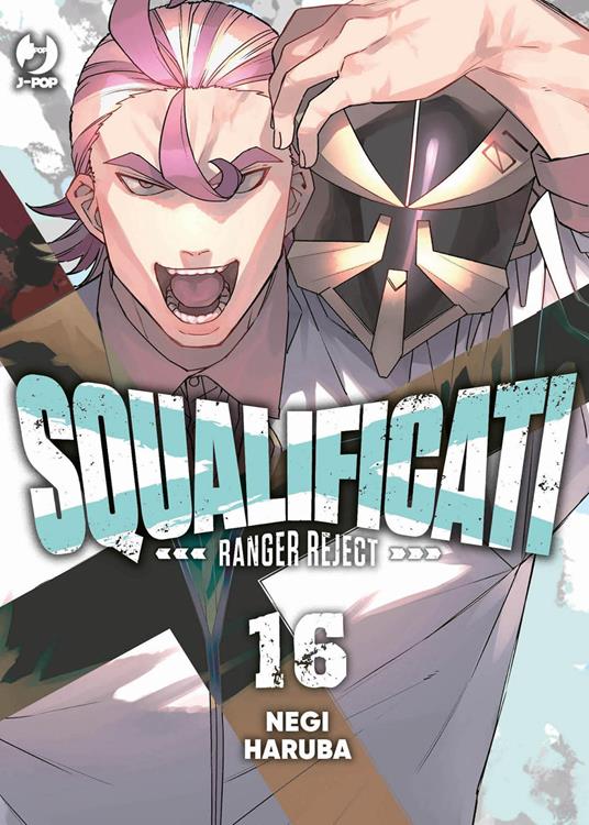Squalificati. Ranger reject. Vol. 16 - Negi Haruba - copertina