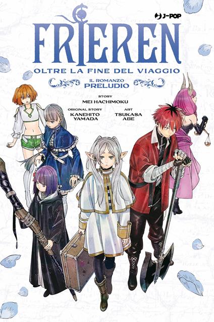 Frieren. Oltre la fine del viaggio. Il romanzo. Preludio - Mei Hachimoku,Kanehito Yamada - copertina