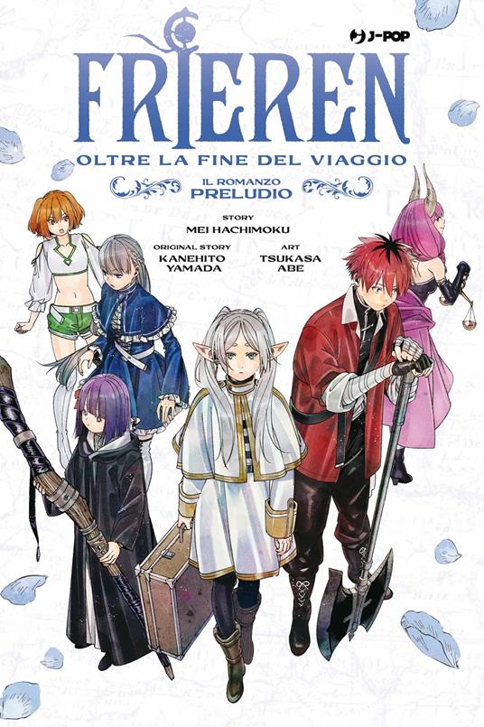 Frieren. Oltre la fine del viaggio. Il romanzo. Preludio - Mei Hachimoku,Kanehito Yamada - copertina