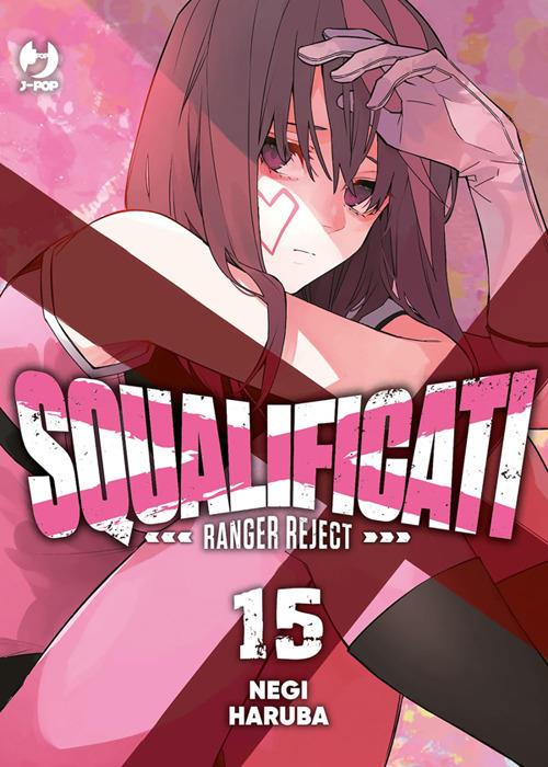 Squalificati. Ranger reject. Vol. 15 - Negi Haruba,Prisco Oliva - ebook