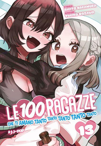 Le 100 ragazze che ti amano tanto tanto tanto tanto tanto. Vol. 13 - Rikito Nakamura,Yukiko Nozawa,Luca Lago - ebook