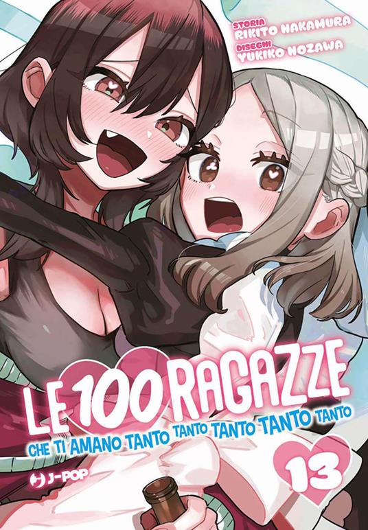 Le 100 ragazze che ti amano tanto tanto tanto tanto tanto. Vol. 13 - Rikito Nakamura,Yukiko Nozawa,Luca Lago - ebook