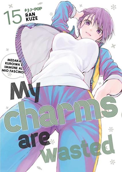My charms are wasted. Vol. 15 - Kuze Ran - ebook