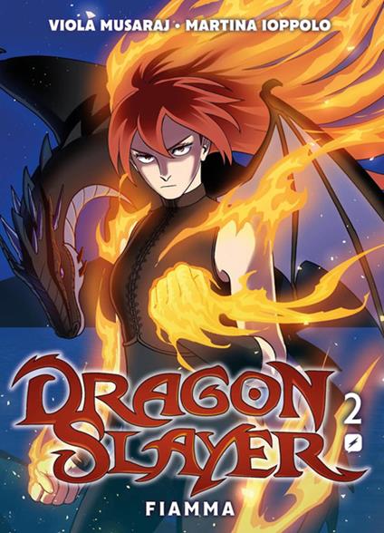 Dragonslayer. Vol. 2 - Martina Ioppolo,Viola Musaraj - ebook
