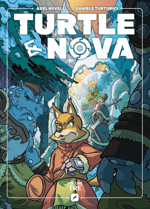 Turtle & Nova. Vol. 3 - Axel Novelli,Daniele Turturici - ebook