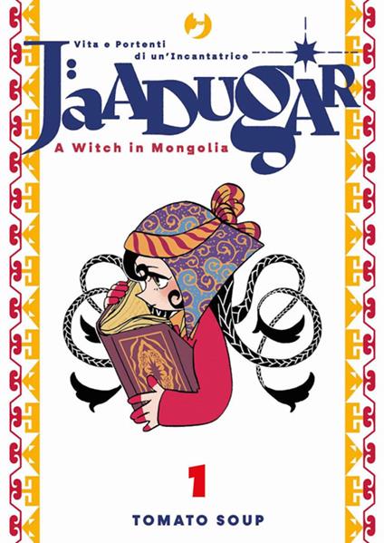 Jaadugar. A witch in Mongolia. Vol. 1 - Tomato Soup,Silvia Ricci - ebook