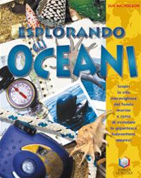 Esplorando gli oceani. Ediz. illustrata - Sue Nicholson - copertina