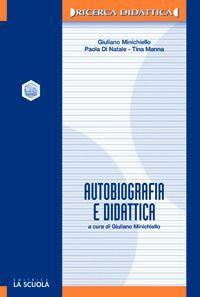 Autobiografia e didattica. L'identità riflessiva nei percorsi educativi - Giuliano Minichiello,Paola Di Natale,Tina Manna - copertina