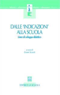 Dalle «indicazioni» alla scuola. Linee di sviluppo didattico - copertina