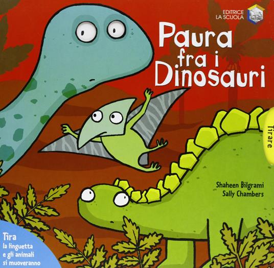 Paura fra i dinosauri. Ediz. illustrata - Shaheen Bilgrami,Sally Chambers - copertina