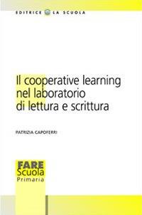 Il cooperative learning nel laboratorio di lettura e scrittura - Patrizia Capoferri - copertina