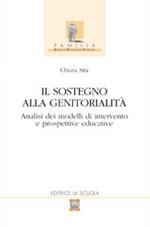 Il sostegno alla genitorialità. Analisi dei modelli di intervento e prospettive educative