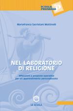 Nel laboratorio di religione. Riflessioni e proposte operative per un apprendimento personalizzato