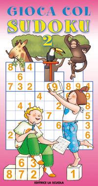 Gioca col sudoku. 42 schemi con soluzioni. Vol. 2 - copertina