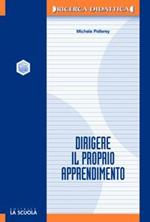 Dirigere il proprio apprendimento. Autodeterminazione e autoregolazione nei processi di apprendimento