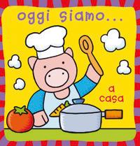 Oggi siamo... a casa. Ediz. illustrata - copertina